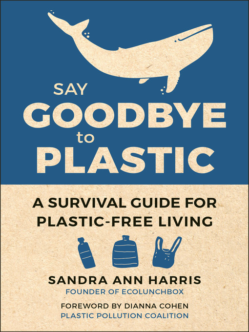 Title details for Say Goodbye to Plastic by Sandra Ann Harris - Available